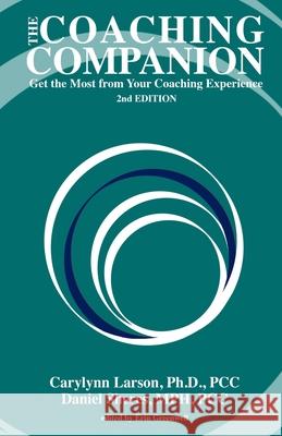 The Coaching Companion: Get the Most from Your Coaching Experience, 2nd Edition