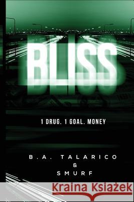 Bliss: 1.Drug 1.Goal. Money