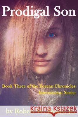 Prodigal Son: Book Three of the Fovean Chronicles Intermission