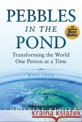 Pebbles in the Pond (Wave Four): Transforming the World One Person at a Time