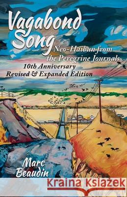 Vagabond Song: Neo-Haibun from the Peregrine Journals