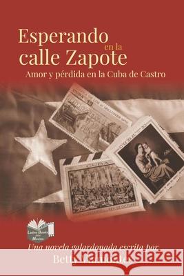 Esperando en la Calle Zapote: Amor y Perdida en la Cuba de Castro