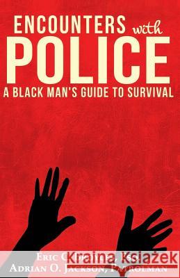 Encounters with Police: A Black Man's Guide to Survival