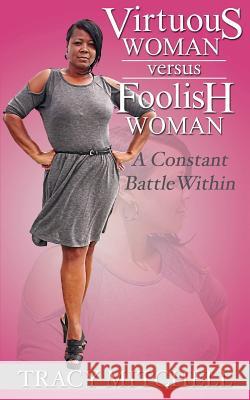 Virtuous Woman Versus Foolish Woman: A Constant Battle Within