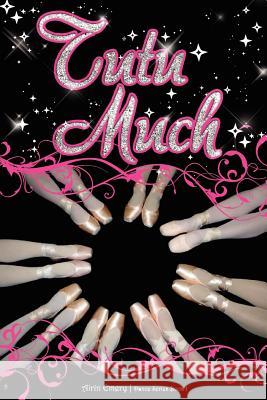 Tutu Much: The Dance Series (Book #1)