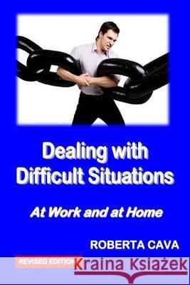 Dealing with Difficult Situations: At Work and at Home