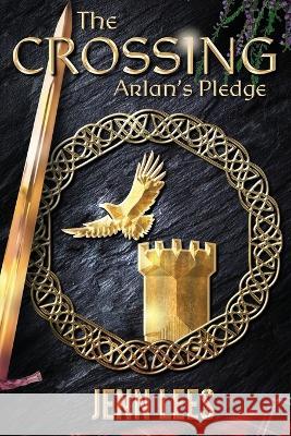 The Crossing: Arlan's Pledge Book One