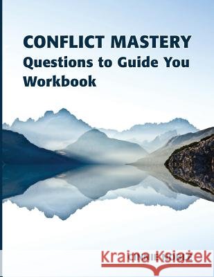 Conflict Mastery Workbook: Questions to Guide You