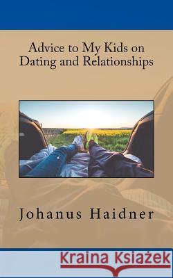 Advice to my Kids on Dating and Relationships