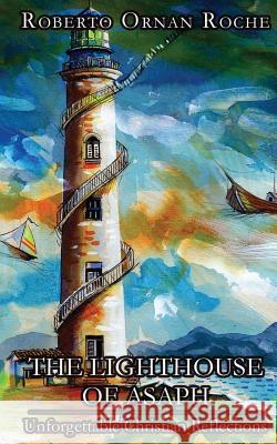 The Lighthouse of Asaph: Unforgettable Christian Reflections