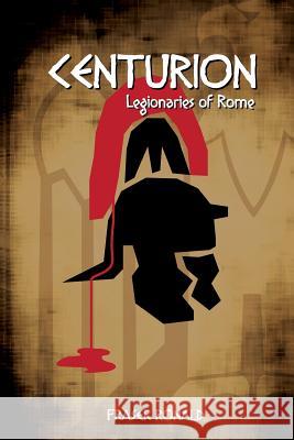 Centurion: Legionaries of Rome