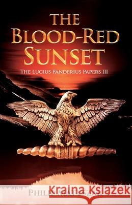 The Blood-Red Sunset: The Lucius Panderius Papers III