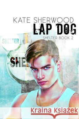 Lap Dog: Book Two of the Shelter series