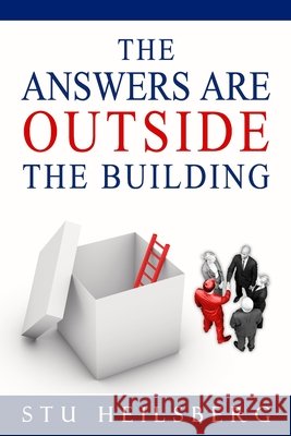 The Answers Are Outside The Building