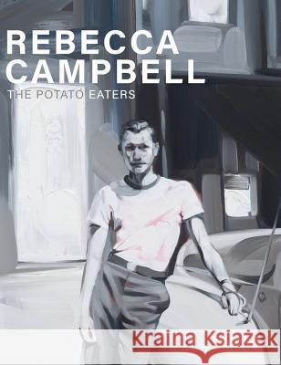 Rebecca Campbell: The Potato Eaters