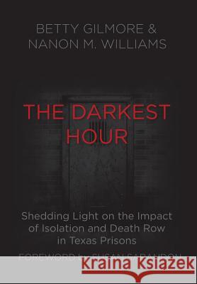 The Darkest Hour: Shedding Light on the Impact of Isolation and Death Row in Texas Prisons
