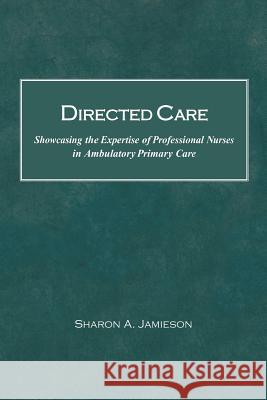 Directed Care: Showcasing the Expertise of Professional Nurses in Ambulatory Primary Care