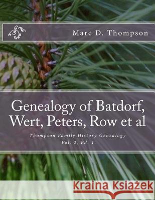 Genealogy of Batdorf, Wert, Peters, Row, Welker, Swartz, Schupp, Frantz, Steiner, Messerschmidt, Faber, Wertz, Rudy(3), Gieseman, Weiss, Jury, Schrot,