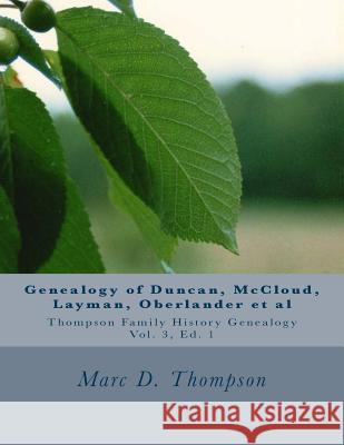 Genealogy of Duncan, Dunkart, McCloud, Layman, Oberlander, Reiman, Gipe, Klein, Warner, Neal, Surr, Baugher, Miller, Neipp, Kepner, Hamm, Deitz et al: