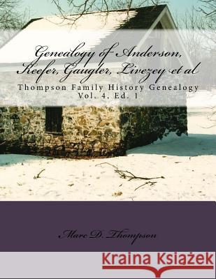 Genealogy of Anderson, Keefer, Gaugler, Livezey, Bortner, Kelly, Bucher, Kent, Arnold(2), Emerich, Shaffer, Mantz, Culin, Herrold, Felty, Ney, Zink, S