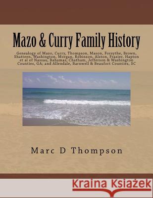 Genealogy of Mazo, Curry, Thompson, Mason, Forsythe, Brown, Shatteen, Washington, Morgan, Robinson, Alston, Frazier, Hapton et al: Thompson Family His