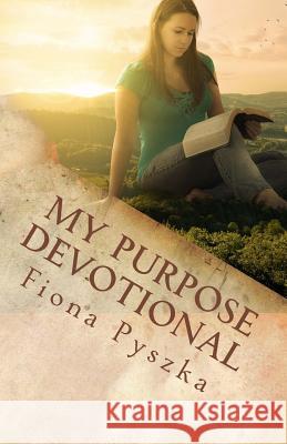 My Purpose Devotional: Living Each Day With Purpose