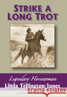 Strike a Long Trot: Legendary Horsewoman Linda Tellington-Jones