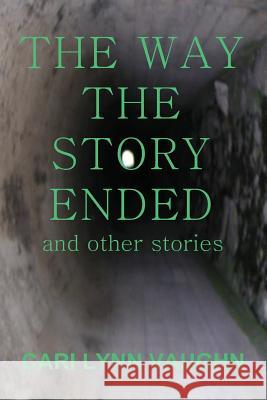 The Way The Story Ended: And other stories