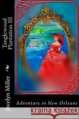 Tanglewood Plantation III: Adventure in New Orleans