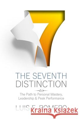 The Seventh Distinction: The Path to Personal Mastery, Leadership & Peak Performance