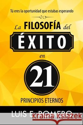 Tú Eres la Oportunidad que Estabas Esperando: La Filosofía del Éxito en 21 Principios Eternos