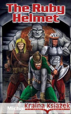 The Ruby Helmet: A sword and sorcery fantasy adventure.