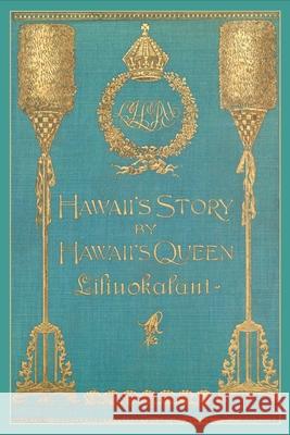 Hawaii's Story by Hawaii's Queen Liliuokalani
