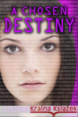 A Chosen Destiny (the Samantha Project Series #3)
