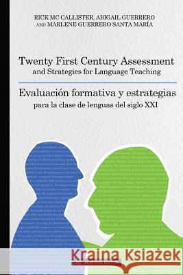 Twenty First Century Assessment and Strategies for Language Teaching: Evaluación formativa y estrategias para la clase de lenguas en el siglo XXI