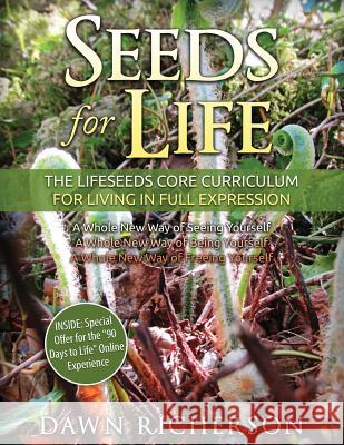 Seeds for Life: The Lifeseeds Core Curriculum for Living in Full Expression