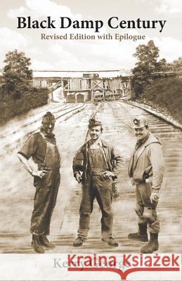 Black Damp Century: Revised Edition with Epilogue