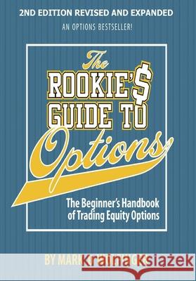 The Rookie's Guide to Options; 2nd edition: The Beginner's Handbook of Trading Equity Options