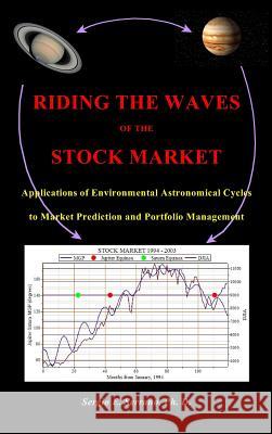 Riding the Waves of the Stock Market: Applications of Environmental Astronomical Cycles to Market Prediction and Portfolio Management