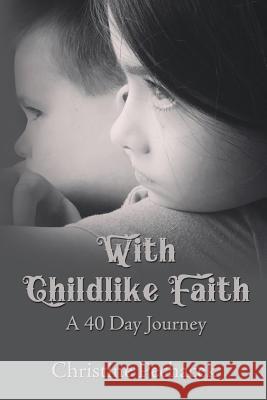 With Childlike Faith: A 40 Day Journey