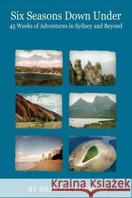 Six Seasons Down Under: 45 Weeks of Adventures in Sydney and Beyond