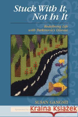 Stuck With It, Not In It: Redefining Life with Parkinson's Disease