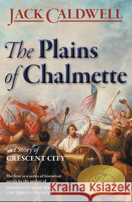 The Plains of Chalmette - a Story of Crescent City