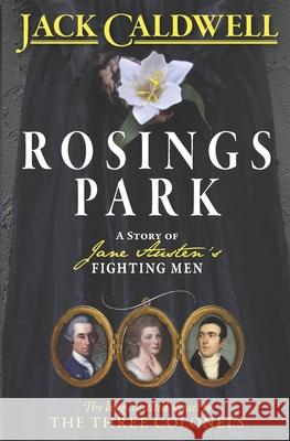 Rosings Park: A Story of Jane Austen's Fighting Men