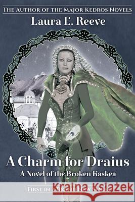 A Charm for Draius: A Novel of the Broken Kaskea