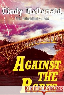 Against the Ropes: The Unbridled Series