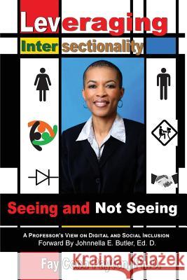 Leveraging Intersectionality: Seeing and Not Seeing