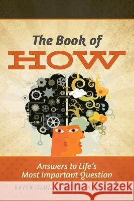 The Book of How: Answers to Life's Most Important Question