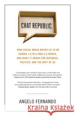 Chat Republic: How Social Media Drives Us To Be Human 1.0 in a Web 2.0 World