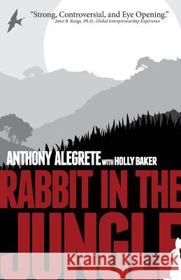 Rabbit in the Jungle: A Memoir about Family, Crime, Second Chances, and Living Your Dream